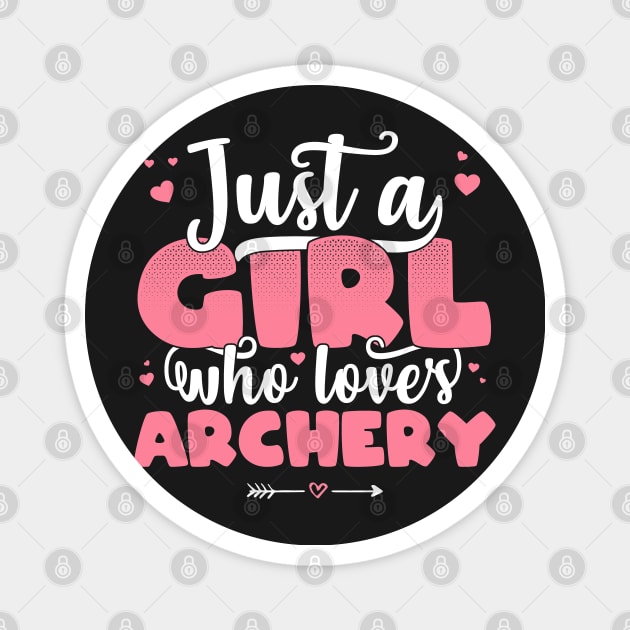 Just A Girl Who Loves Archery - Cute archer gift print Magnet by theodoros20